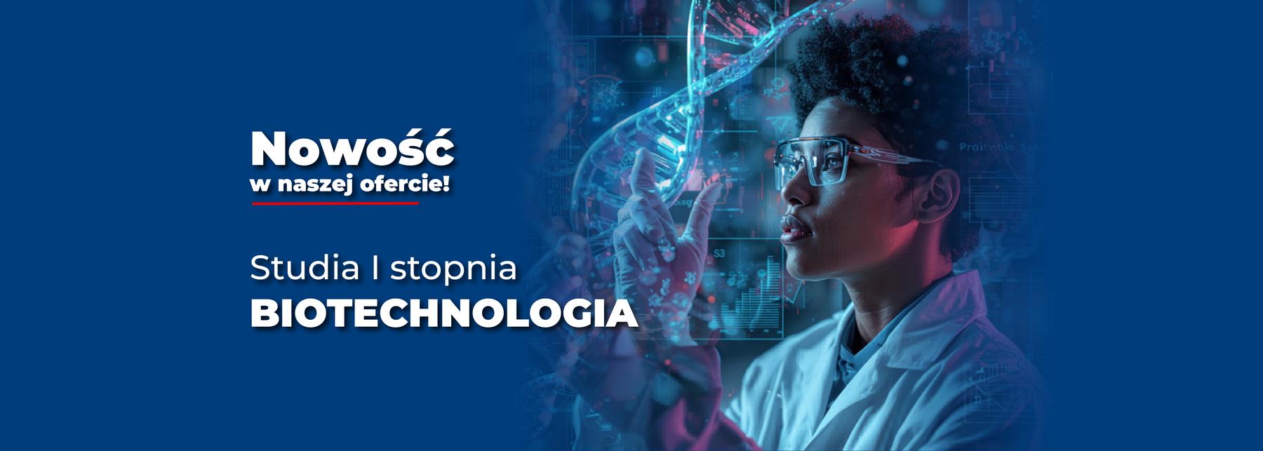 Nowość w naszej ofercie - Biotechnologia, studia I stopnia