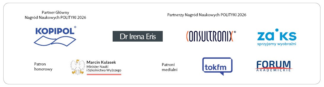 Plansza z logotypami partnerów Nagród Naukowych POLITYKI 2026. U góry po lewej napis „Partner Główny Nagród Naukowych POLITYKI 2026” oraz logo KOPIPOL. Po prawej nagłówek „Partnerzy Nagród Naukowych POLITYKI 2026” i logotypy: Dr Irena Eris, Consultronix, ZAiks z hasłem „sprzyjamy wyobraźni”. Na dole po lewej sekcja „Patron honorowy” z godłem państwowym oraz podpisem „Marcin Kulasek, Minister Nauki i Szkolnictwa Wyższego”. Po prawej sekcja „Patroni medialni” z logotypami TOK FM i Forum Akademickie.