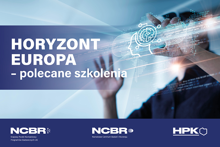 Horyzont Europa - polecane szkolenia. Logotypy NCBR Krajowy Punkt Kontaktowy Programów Badawczych UE; NCBR Narodowe Centrum Badań i Rozwoju; HPK.