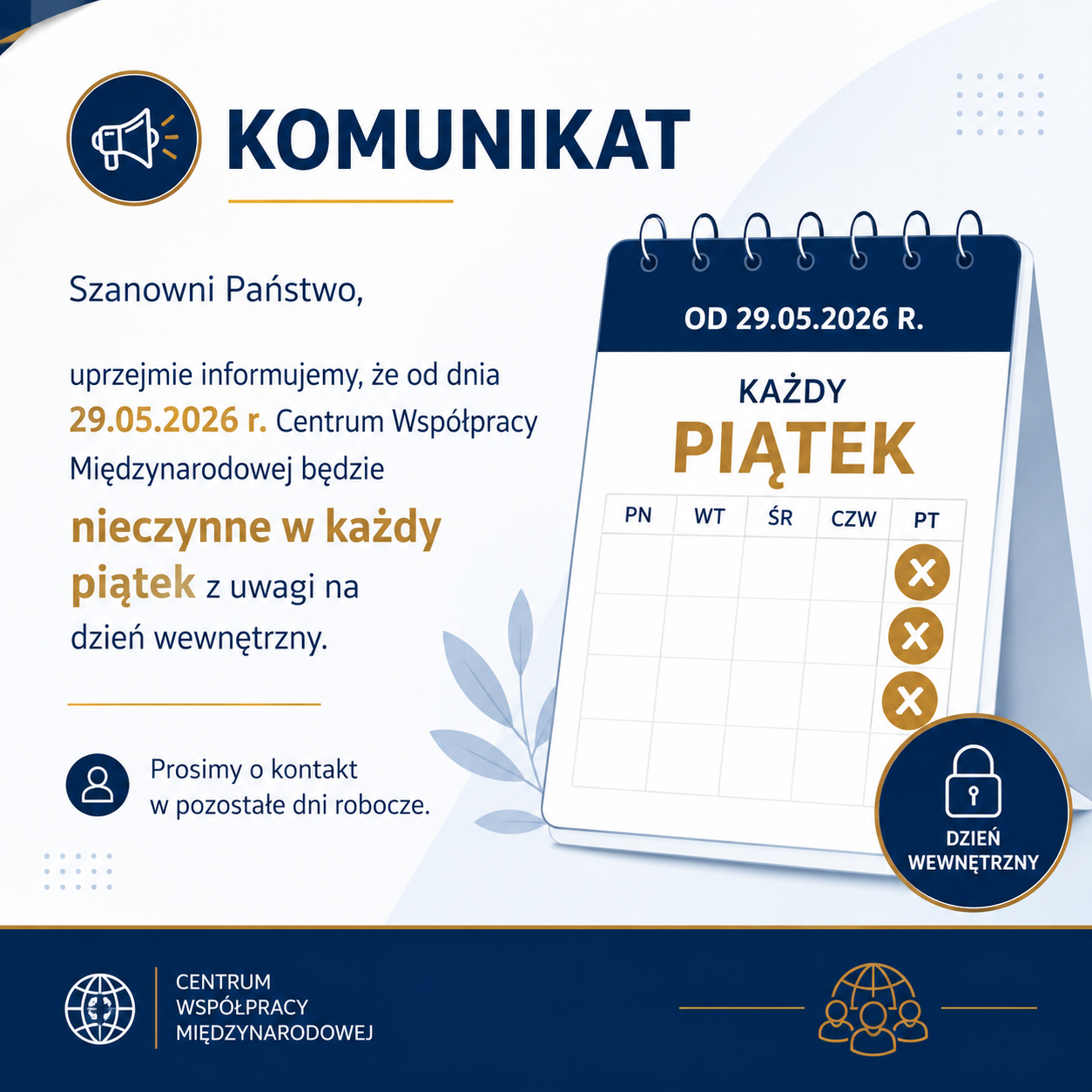 Grafika informacyjna Centrum Współpracy Międzynarodowej z komunikatem, że od 29.05.2026 r. centrum będzie nieczynne w każdy piątek z uwagi na dzień wewnętrzny. Prosi się o kontakt w pozostałe dni robocze. Na grafice widoczna jest ilustracja kalendarza z zaznaczonymi piątkami oraz symbol kłódki z napisem „Dzień wewnętrzny”.