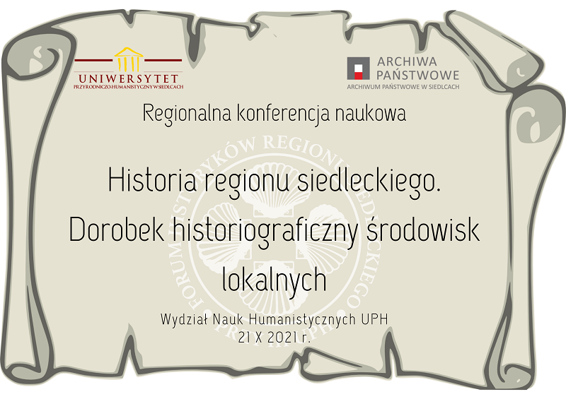Plakat konferencja naukowa "Historia regionu siedleckiego. Dorobek historiograficzny środowisk lokalnych", 21 października 2021 r.