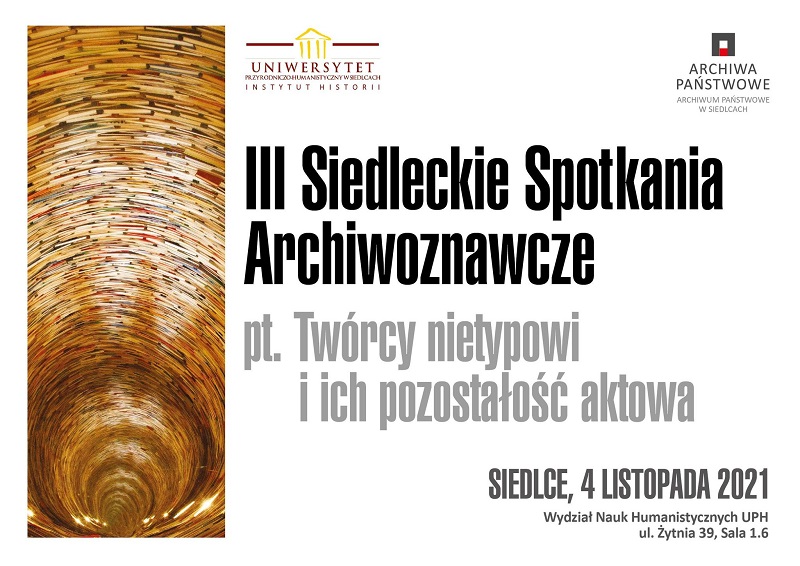  III Siedleckie Spotkania Archiwoznawcze, cykliczna ogólnopolska konferencja naukowa współorganizowana przez Instytut Historii UPH oraz Archiwum Państwowe w Siedlcach