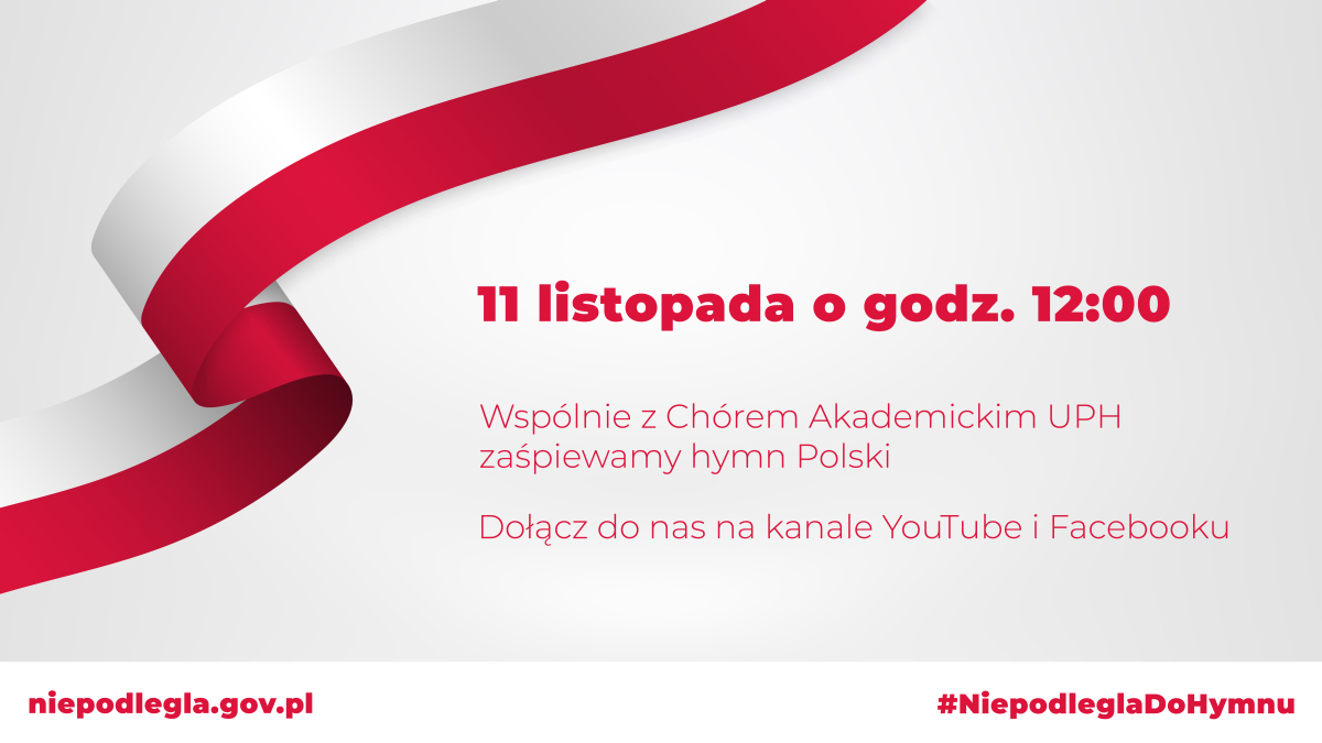 11 listopada o godz. 12.00, wspólnie z naszym Chórem Akademickim, w ramach akcji "Niepodległa do Hymnu 2021 – zaśpiewajmy Mazurka Dąbrowskiego!", zaśpiewamy hymn Polski.