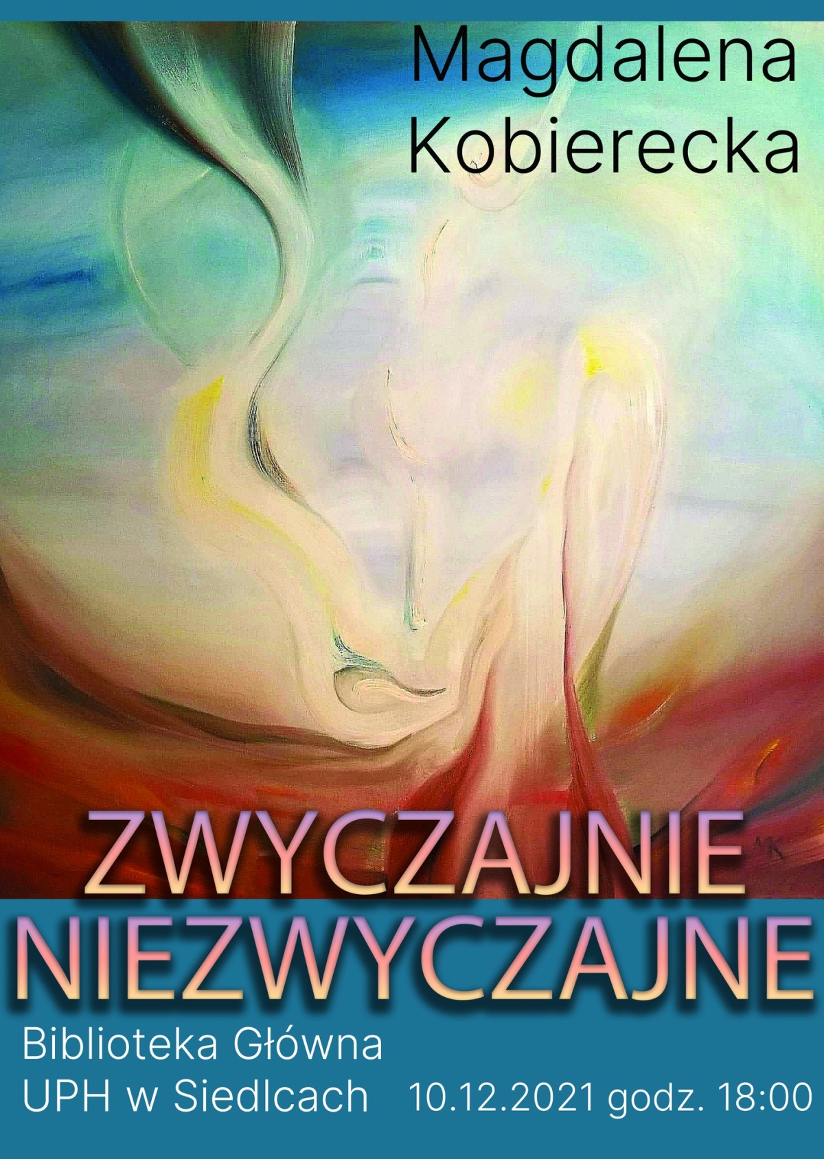 Zapraszamy na wernisaż wystawy Magdaleny Kobiereckiej pt. "Zwyczajnie niezwyczajne", który odbędzie się dnia 10 grudnia o godz. 18:00 w Bibliotece Głównej UPH