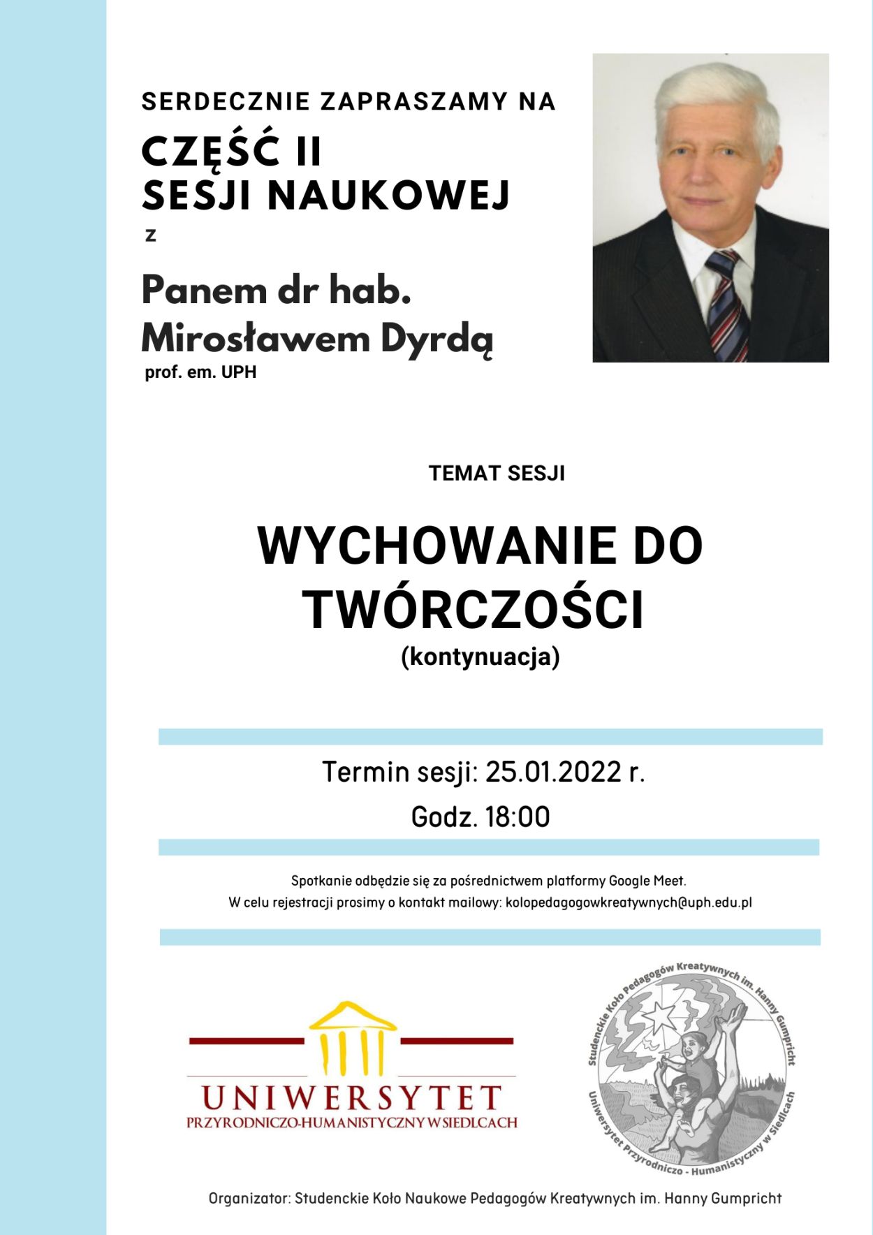 Studenckie Koło Naukowe Pedagogów Kreatywnych zaprasza na sesję o wychowaniu do twórczości.  25 stycznia 2022, wtorek, godz. 18.00, Platforma Google Meet.  Szczegóły na Facebooku Koła: