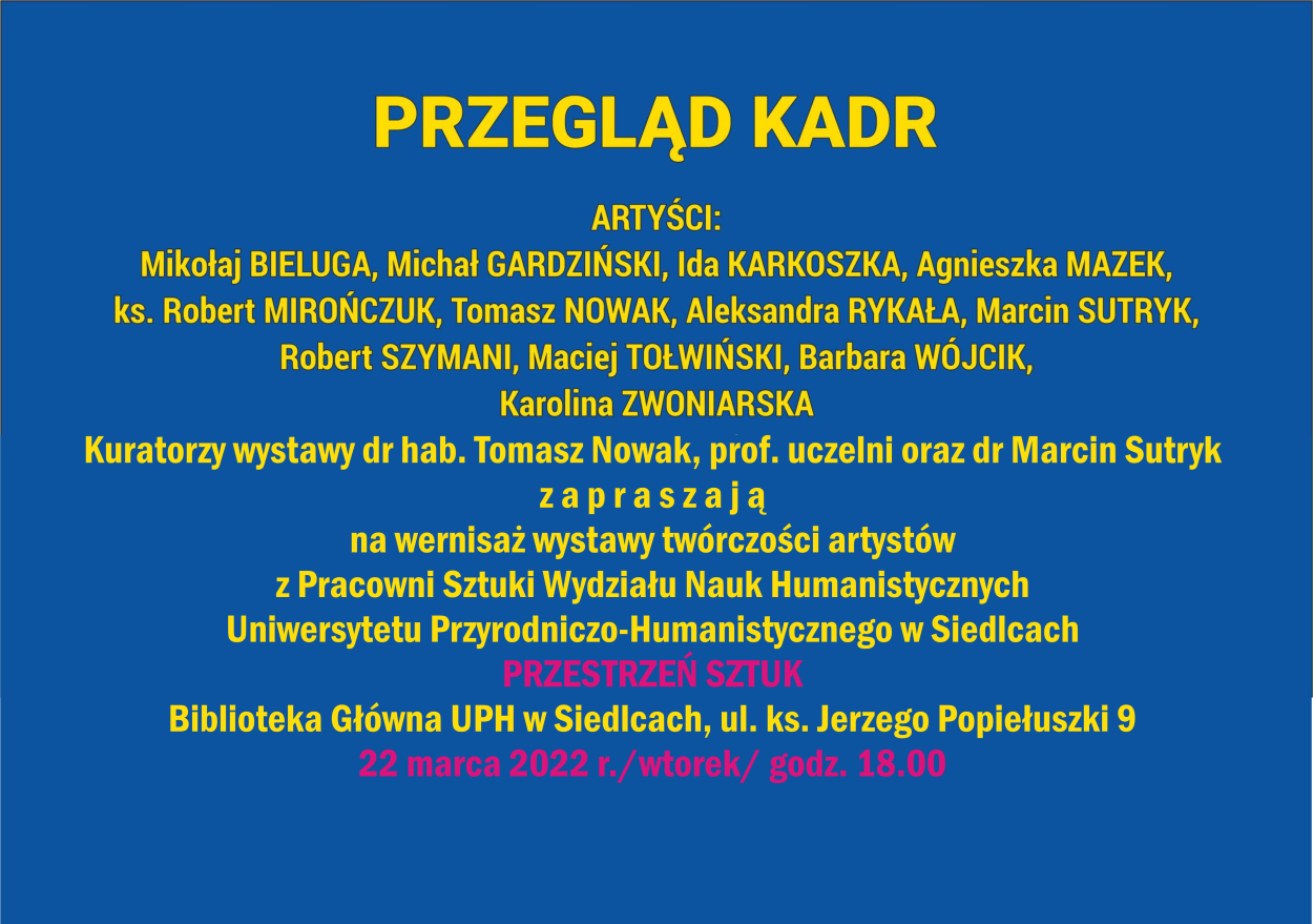 Zapraszamy na wernisaż wystawy prac artystów Pracowni Sztuki, Wydziału Nauk Humanistycznych, który odbędzie się 22 marca br., o godz. 18.00 w Bibliotece Głównej UPH, ul. ks. Jerzego Popiełuszki 9.
