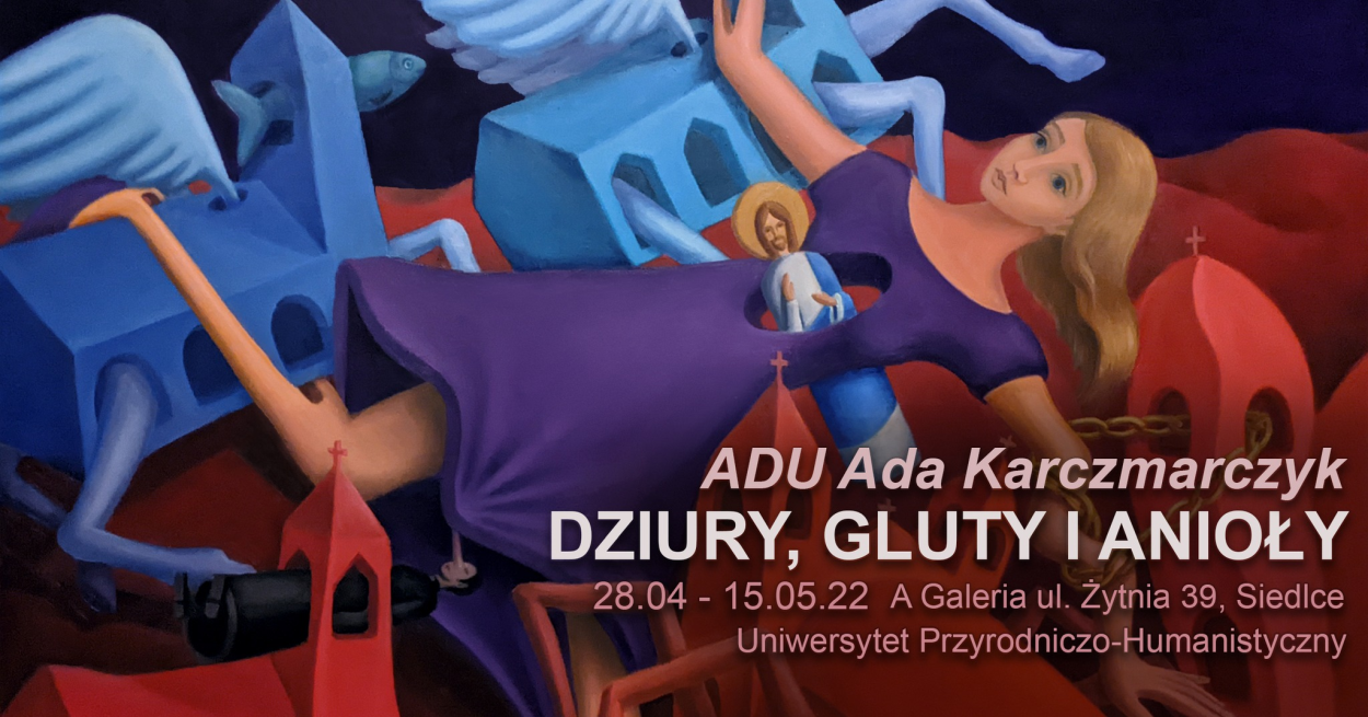 Wernisaż wystawy Ady Karczmarczyk,  A_Galeria, Wydział Nauk Humanistycznych UPH w Siedlcach, ul. Żytnia 39, 28.04.2022, godz. 18.00
