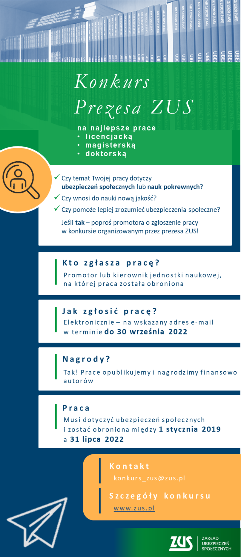 Zapraszamy do udziału w konkursie na najlepsze prace z zakresu ubezpieczeń społecznych. Konkurs obejmuje następujące kategorie: najlepsza praca licencjacka, najlepsza praca magisterska, najlepsza praca doktorska. Plakat.