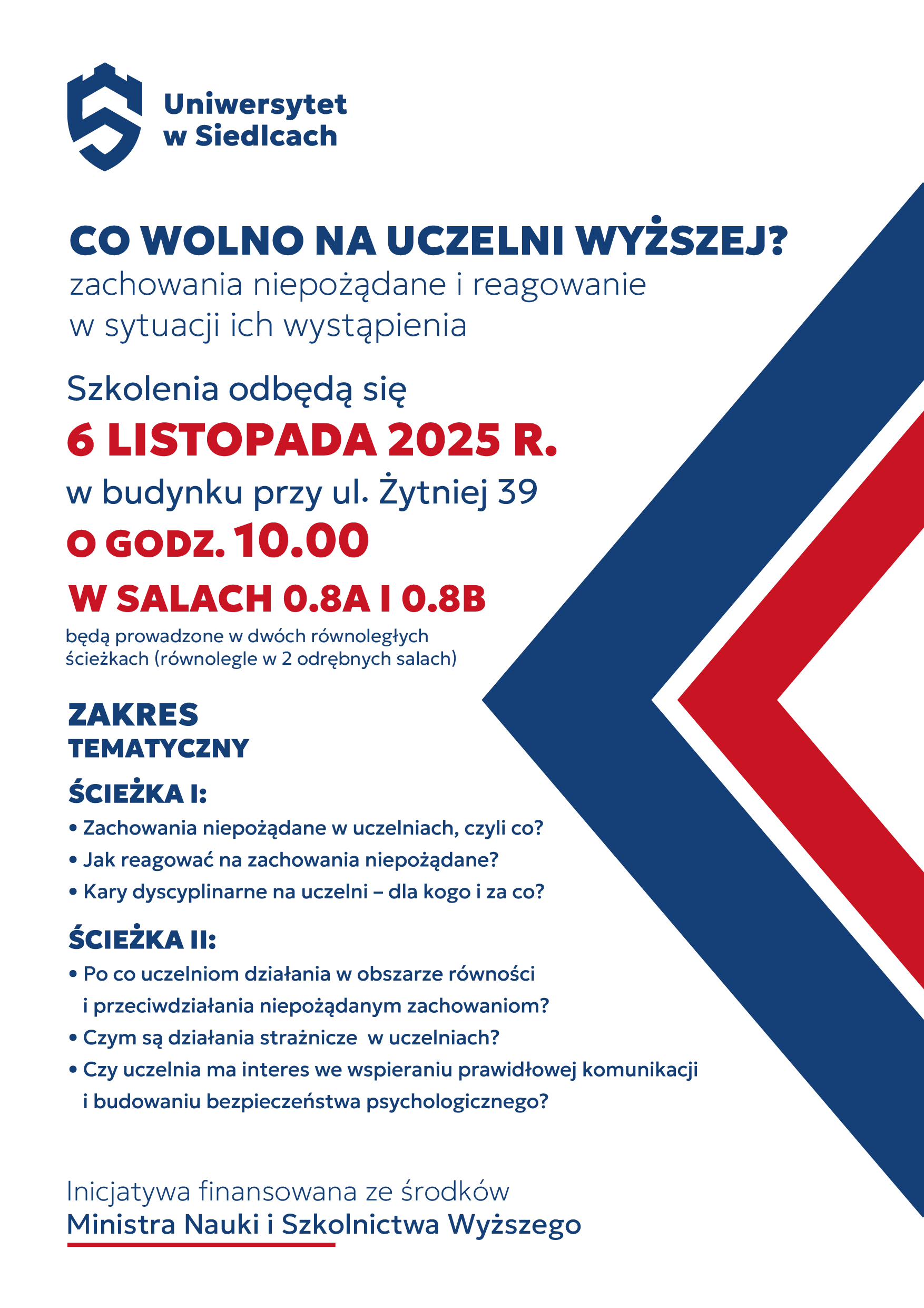 Plakat informacyjny Uniwersytetu w Siedlcach o szkoleniach pt. „Co wolno na uczelni wyższej?” dotyczących zachowań niepożądanych i reagowania na nie. Zawiera datę 6 listopada 2025, godzinę 10:00 i miejsce przy ul. Żytniej 39 oraz podział na dwie ścieżki tematyczne. Inicjatywa finansowana przez Ministra Nauki i Szkolnictwa Wyższego. Pełen tekst z plakatu w treści pod plakatem.