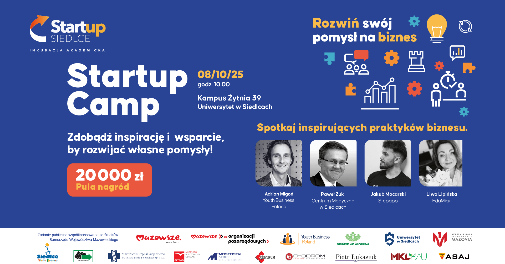 Plakat wydarzenia „Startup Camp” organizowanego przez Startup Siedlce. Termin: 8 października 2025 r., godzina 10:00, Kampus Żytnia 39, Uniwersytet w Siedlcach. Hasło: „Zdobądź inspirację i wsparcie, by rozwijać własne pomysły”. Pula nagród: 20 000 zł. Uczestnicy mogą spotkać praktyków biznesu: Adrian Migóń (Youth Business Poland), Paweł Żuk (Centrum Medyczne w Siedlcach), Jakub Mocarski (Stepapp) i Liwa Lipińska (EduMiau). Organizatorzy i partnerzy: Samorząd Województwa Mazowieckiego, Uniwersytet w Siedlcach oraz inni partnerzy lokalni i biznesowi.