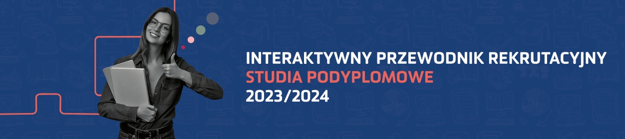 INTERAKTYWNY PRZEWODNIK REKRUTACYJNY STUDIA PODYPLOMOWE 2021/2022 